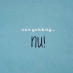 een-gelukkig-nu